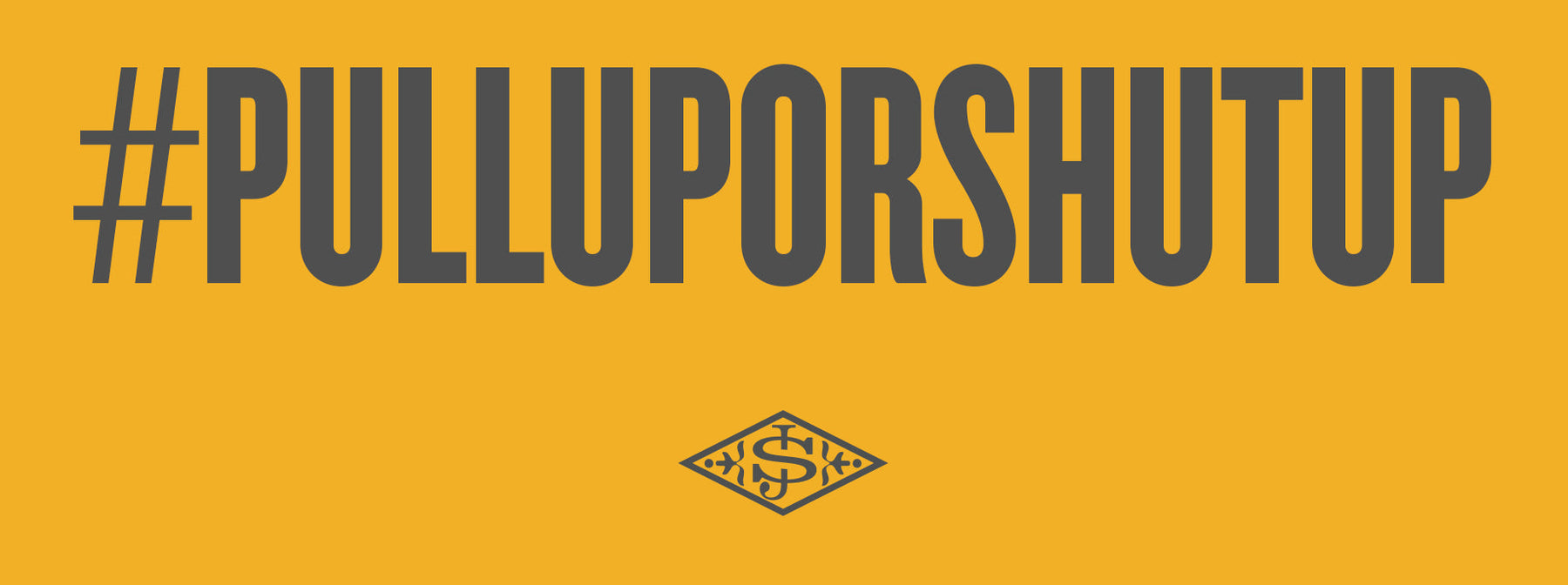 We Re Pulling Up Pulluporshutup